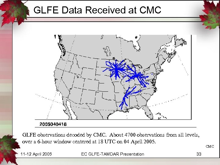 GLFE Data Received at CMC GLFE observations decoded by CMC. About 4700 observations from