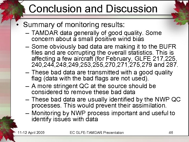 Conclusion and Discussion • Summary of monitoring results: – TAMDAR data generally of good