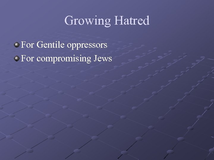 Growing Hatred For Gentile oppressors For compromising Jews 