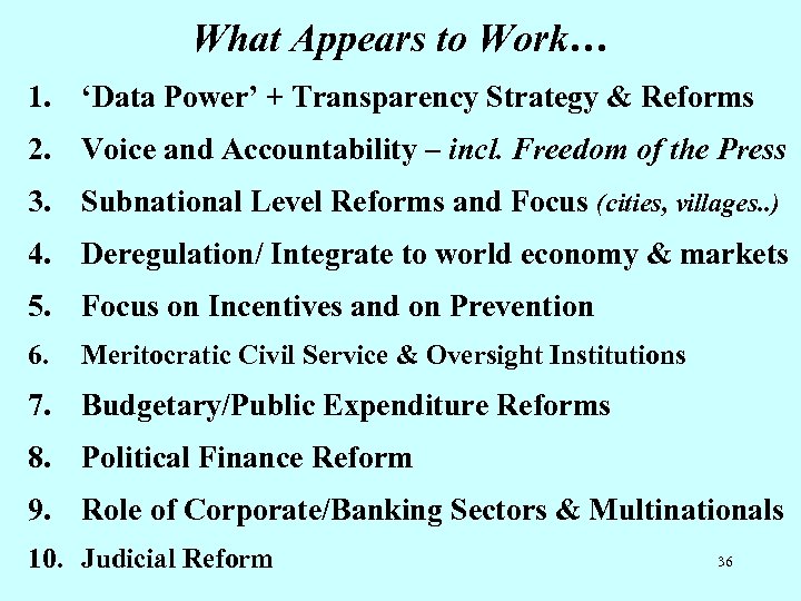 What Appears to Work… 1. ‘Data Power’ + Transparency Strategy & Reforms 2. Voice