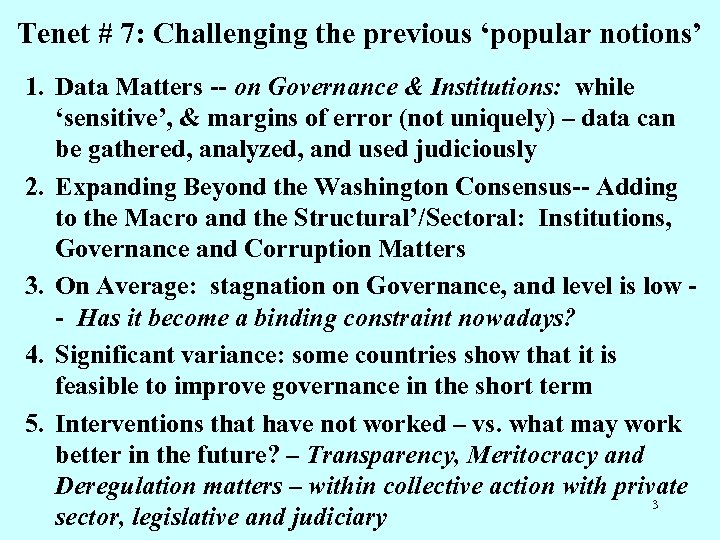 Tenet # 7: Challenging the previous ‘popular notions’ 1. Data Matters -- on Governance