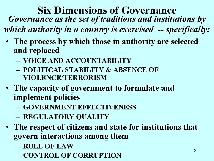 Six Dimensions of Governance as the set of traditions and institutions by which authority