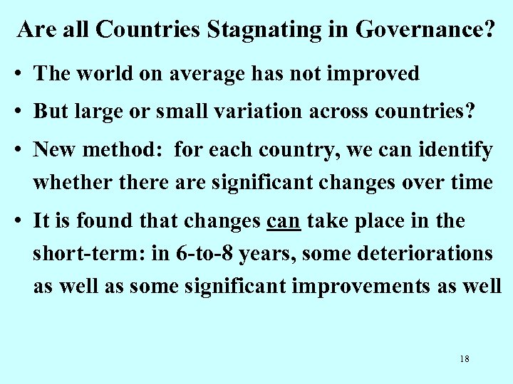 Are all Countries Stagnating in Governance? • The world on average has not improved