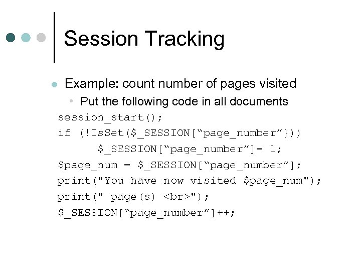 Session Tracking l Example: count number of pages visited • Put the following code