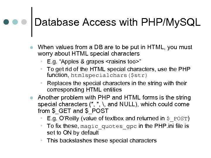 Database Access with PHP/My. SQL l l When values from a DB are to