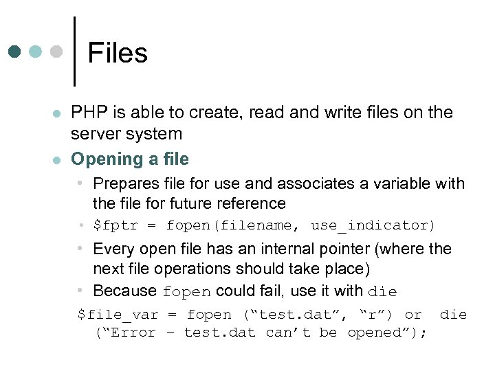 Files l l PHP is able to create, read and write files on the