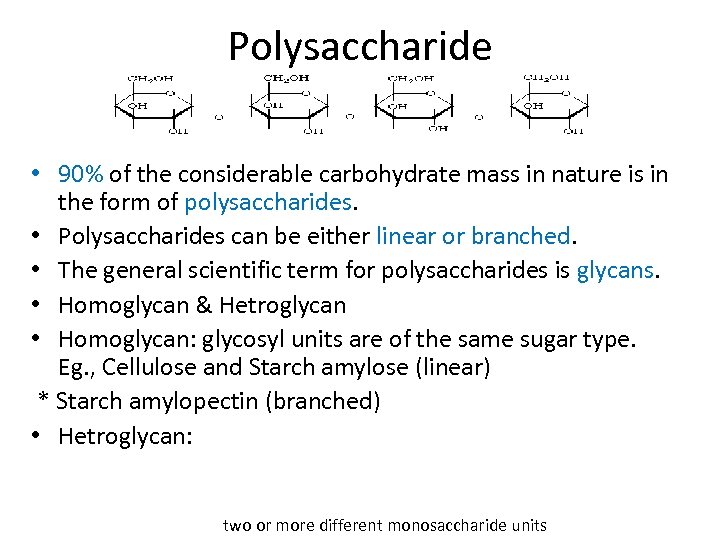 Polysaccharide • 90% of the considerable carbohydrate mass in nature is in the form