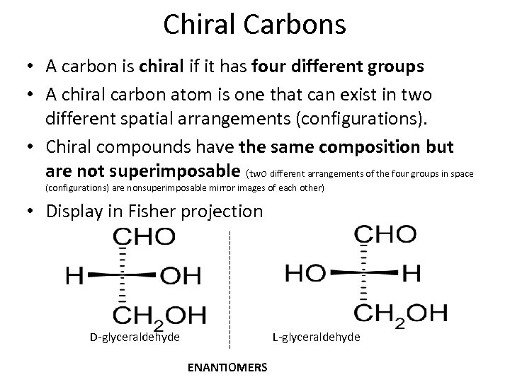 Chiral Carbons • A carbon is chiral if it has four different groups •