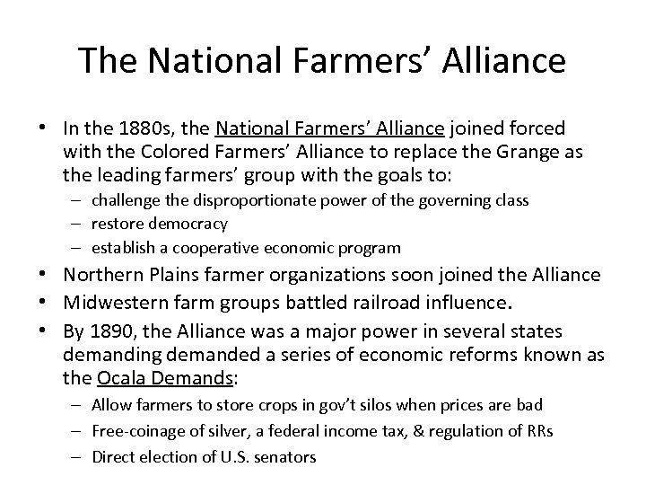 The National Farmers’ Alliance • In the 1880 s, the National Farmers’ Alliance joined