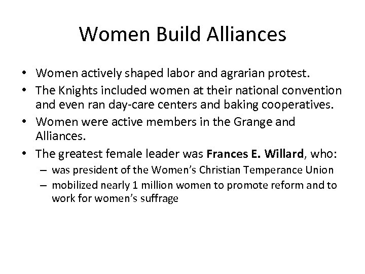 Women Build Alliances • Women actively shaped labor and agrarian protest. • The Knights