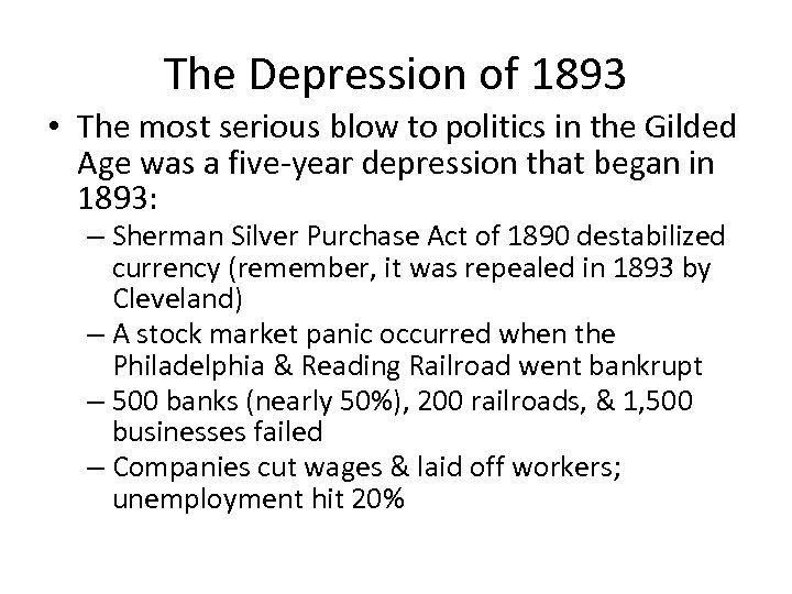 The Depression of 1893 • The most serious blow to politics in the Gilded
