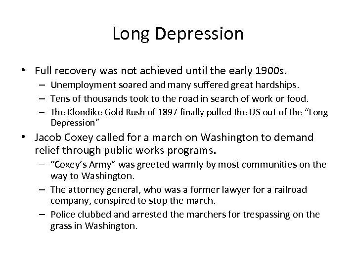 Long Depression • Full recovery was not achieved until the early 1900 s. –