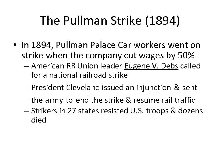 The Pullman Strike (1894) • In 1894, Pullman Palace Car workers went on strike