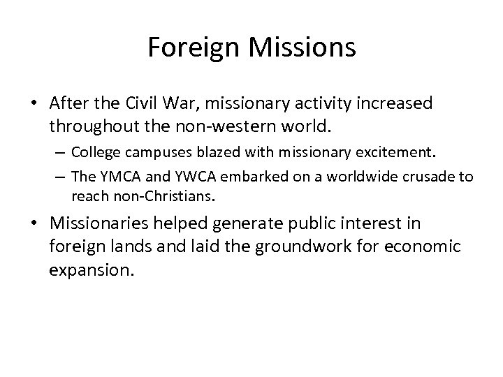 Foreign Missions • After the Civil War, missionary activity increased throughout the non-western world.