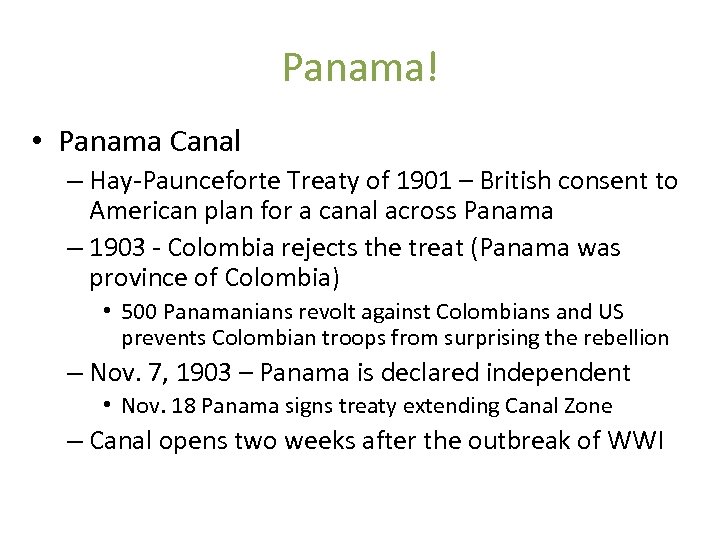 Panama! • Panama Canal – Hay-Paunceforte Treaty of 1901 – British consent to American