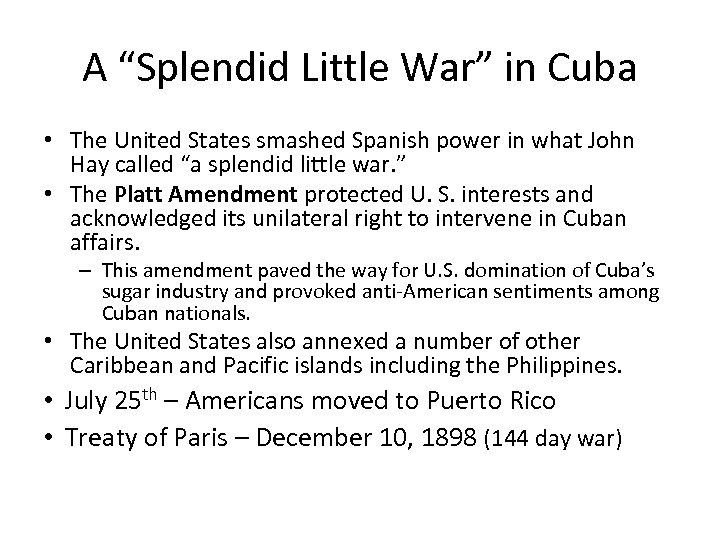 A “Splendid Little War” in Cuba • The United States smashed Spanish power in