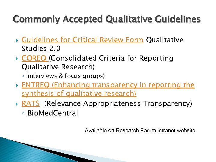 Commonly Accepted Qualitative Guidelines for Critical Review Form Qualitative Studies 2. 0 COREQ (Consolidated