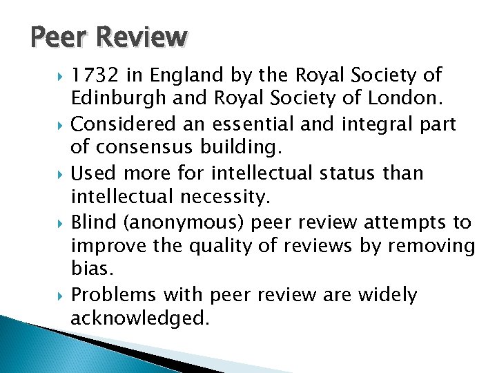 Peer Review 1732 in England by the Royal Society of Edinburgh and Royal Society