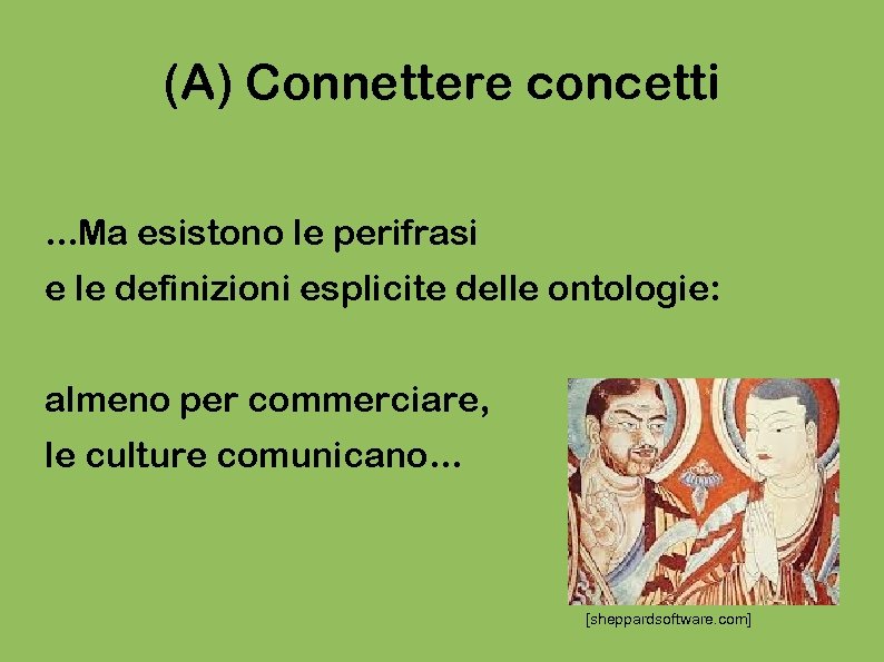 (A) Connettere concetti. . . Ma esistono le perifrasi e le definizioni esplicite delle