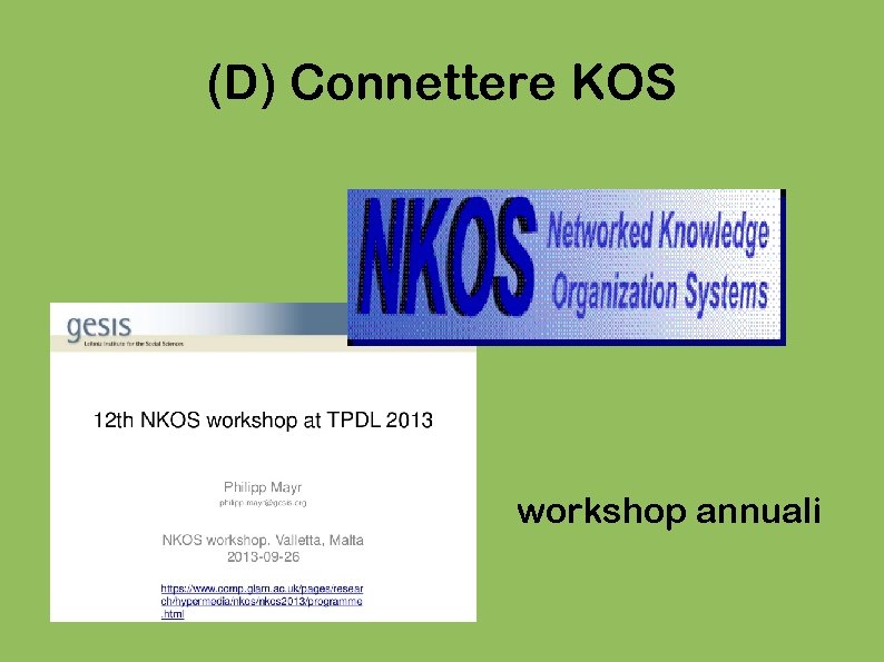 (D) Connettere KOS workshop annuali 