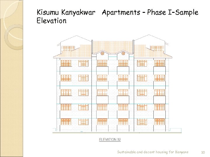 Kisumu Kanyakwar Apartments – Phase I–Sample Elevation Sustainable and decent housing for Kenyans 20