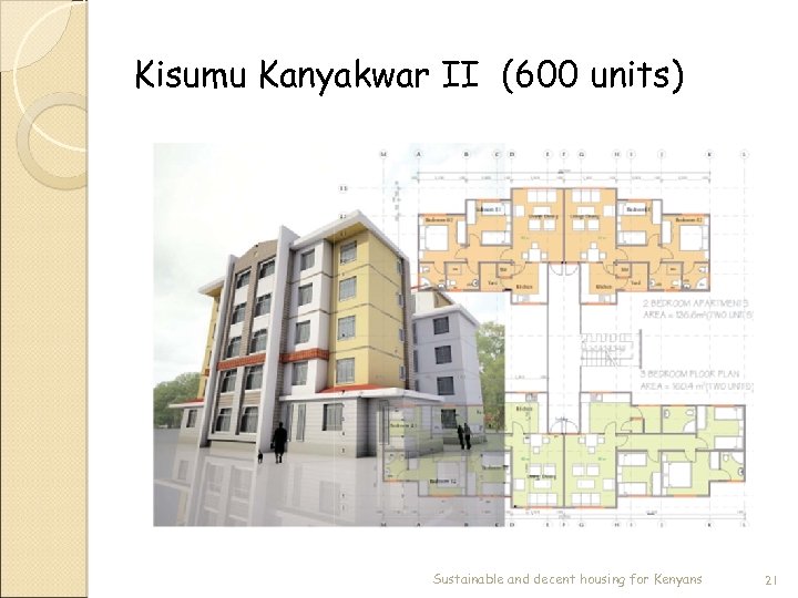 Kisumu Kanyakwar II (600 units) Sustainable and decent housing for Kenyans 21 