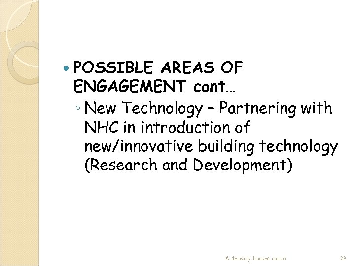  POSSIBLE AREAS OF ENGAGEMENT cont… ◦ New Technology – Partnering with NHC in