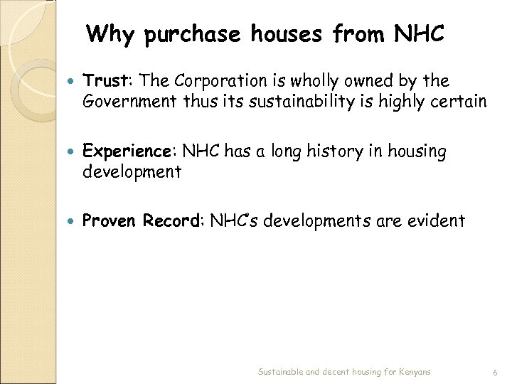 Why purchase houses from NHC Trust: The Corporation is wholly owned by the Government