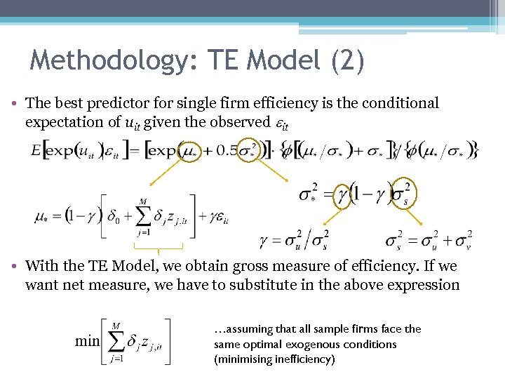 Methodology: TE Model (2) • The best predictor for single firm efficiency is the