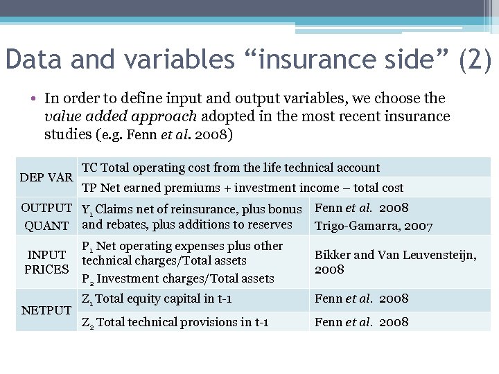 Data and variables “insurance side” (2) • In order to define input and output