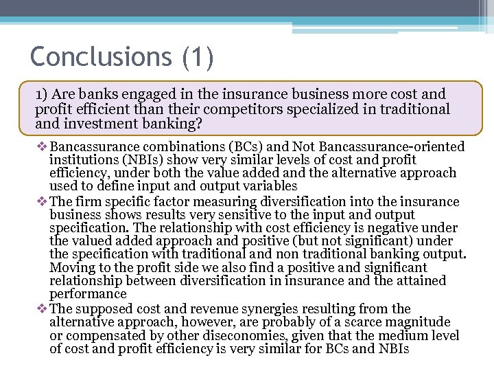 Conclusions (1) 1) Are banks engaged in the insurance business more cost and profit