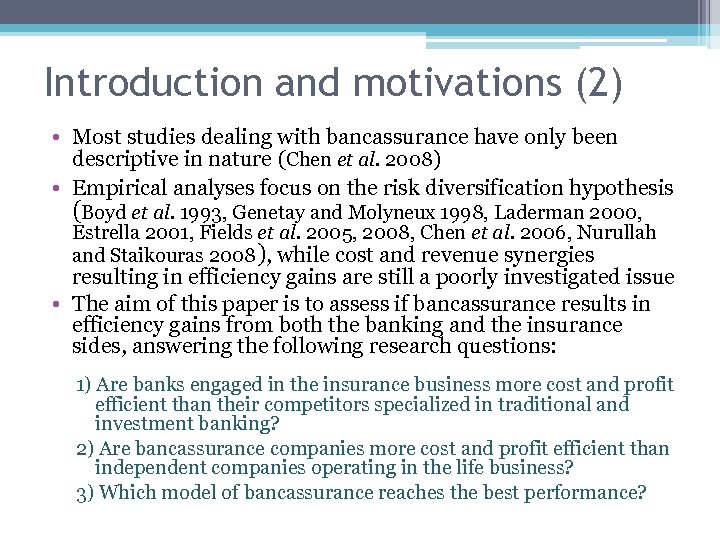 Introduction and motivations (2) • Most studies dealing with bancassurance have only been descriptive