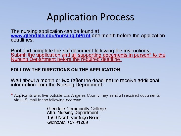 Application Process The nursing application can be found at www. glendale. edu/nursing. h. Print