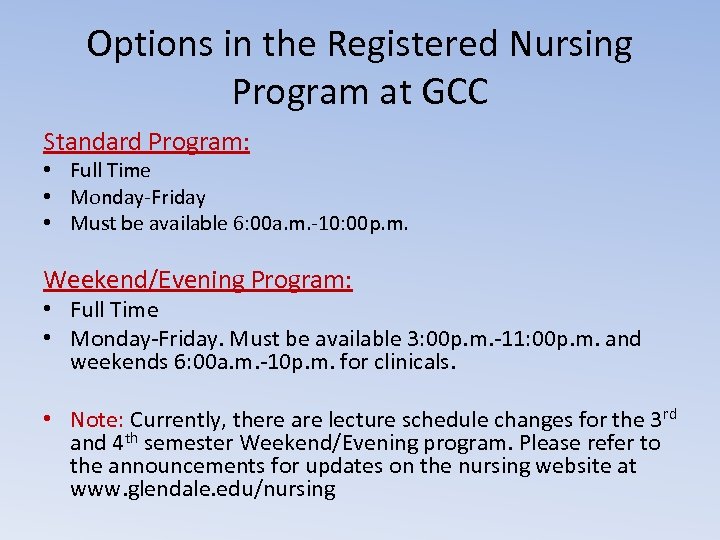 Options in the Registered Nursing Program at GCC Standard Program: • Full Time •