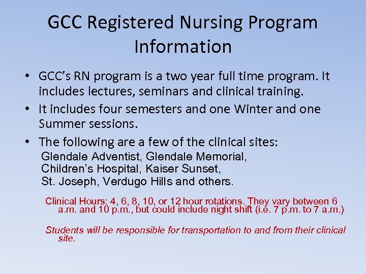 GCC Registered Nursing Program Information • GCC’s RN program is a two year full