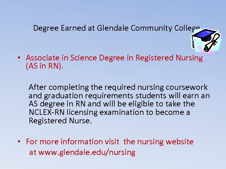 Degree Earned at Glendale Community College • Associate in Science Degree in Registered Nursing