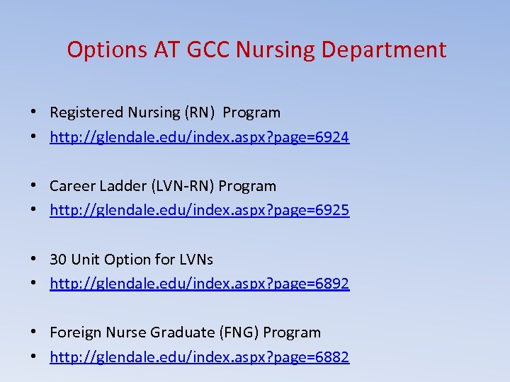 Options AT GCC Nursing Department • Registered Nursing (RN) Program • http: //glendale. edu/index.