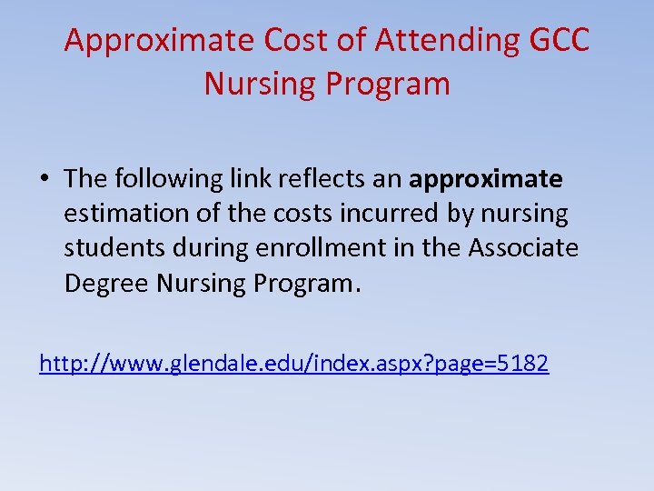 Approximate Cost of Attending GCC Nursing Program • The following link reflects an approximate