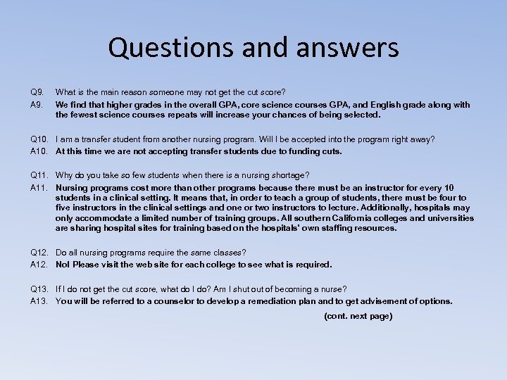 Questions and answers Q 9. A 9. What is the main reason someone may