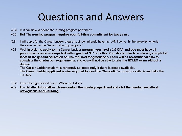 Questions and Answers Q 20. Is it possible to attend the nursing program part-time?