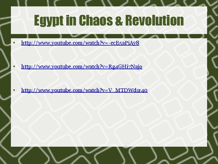 Egypt in Chaos & Revolution • http: //www. youtube. com/watch? v=-ec. E 5 a.