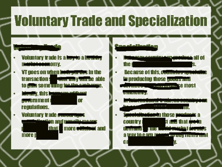 Voluntary Trade and Specialization Voluntary Trade • • Voluntary trade is a key to