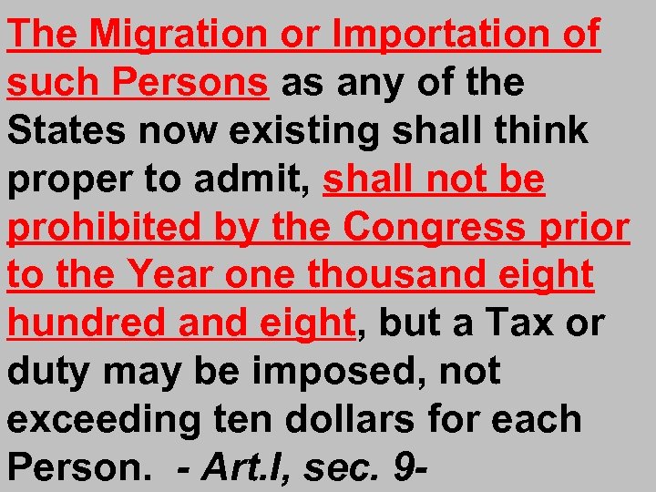 The Migration or Importation of such Persons as any of the States now existing