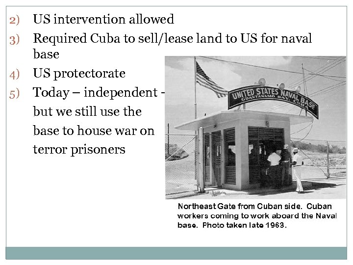 US intervention allowed 3) Required Cuba to sell/lease land to US for naval base