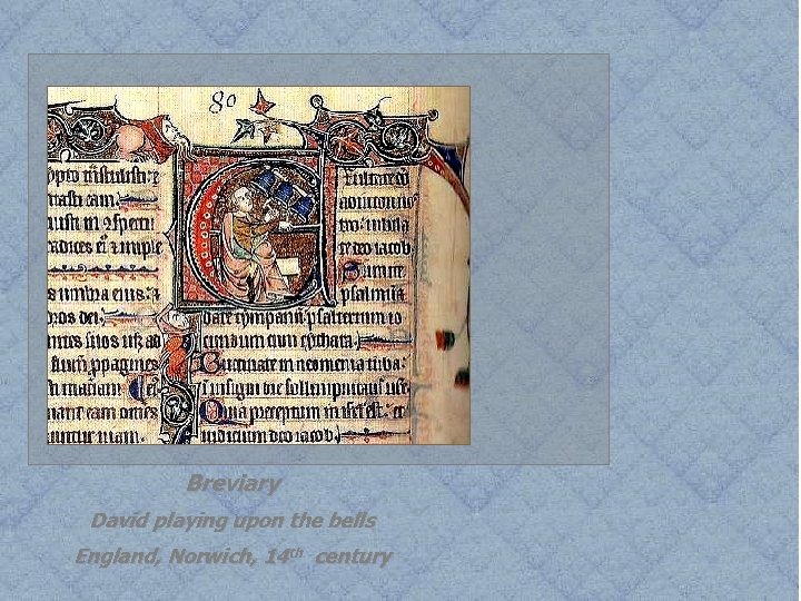 Breviary David playing upon the bells England, Norwich, 14 th century 
