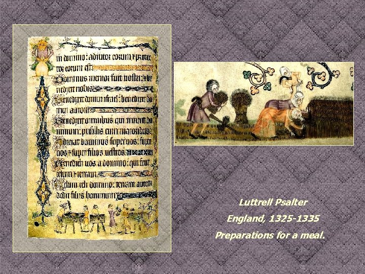 Luttrell Psalter England, 1325 -1335 Preparations for a meal. 