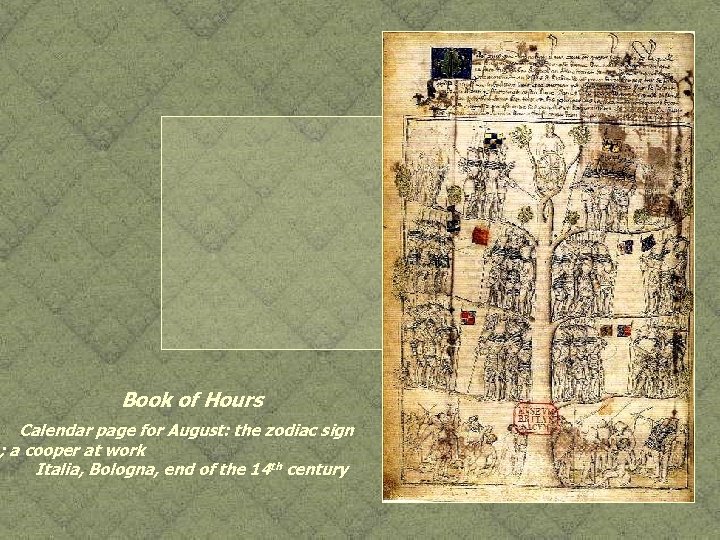 Book of Hours Calendar page for August: the zodiac sign ; a cooper at