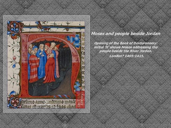 Moses and people beside Jordan Opening of the Book of Deuteronomy: initial 'H' shows