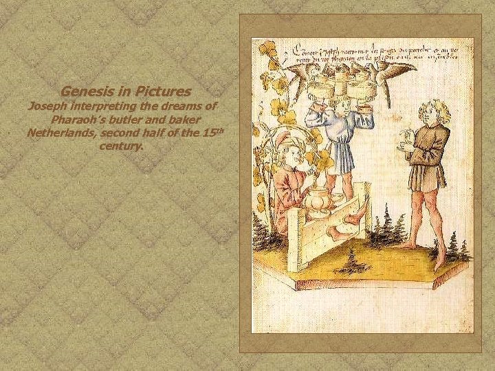 Genesis in Pictures Joseph interpreting the dreams of Pharaoh’s butler and baker Netherlands, second