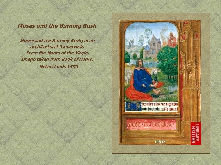 Moses and the Burning Bush; in an architectural framework. From the Hours of the